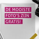 De mooiste foto’s zijn gratis!